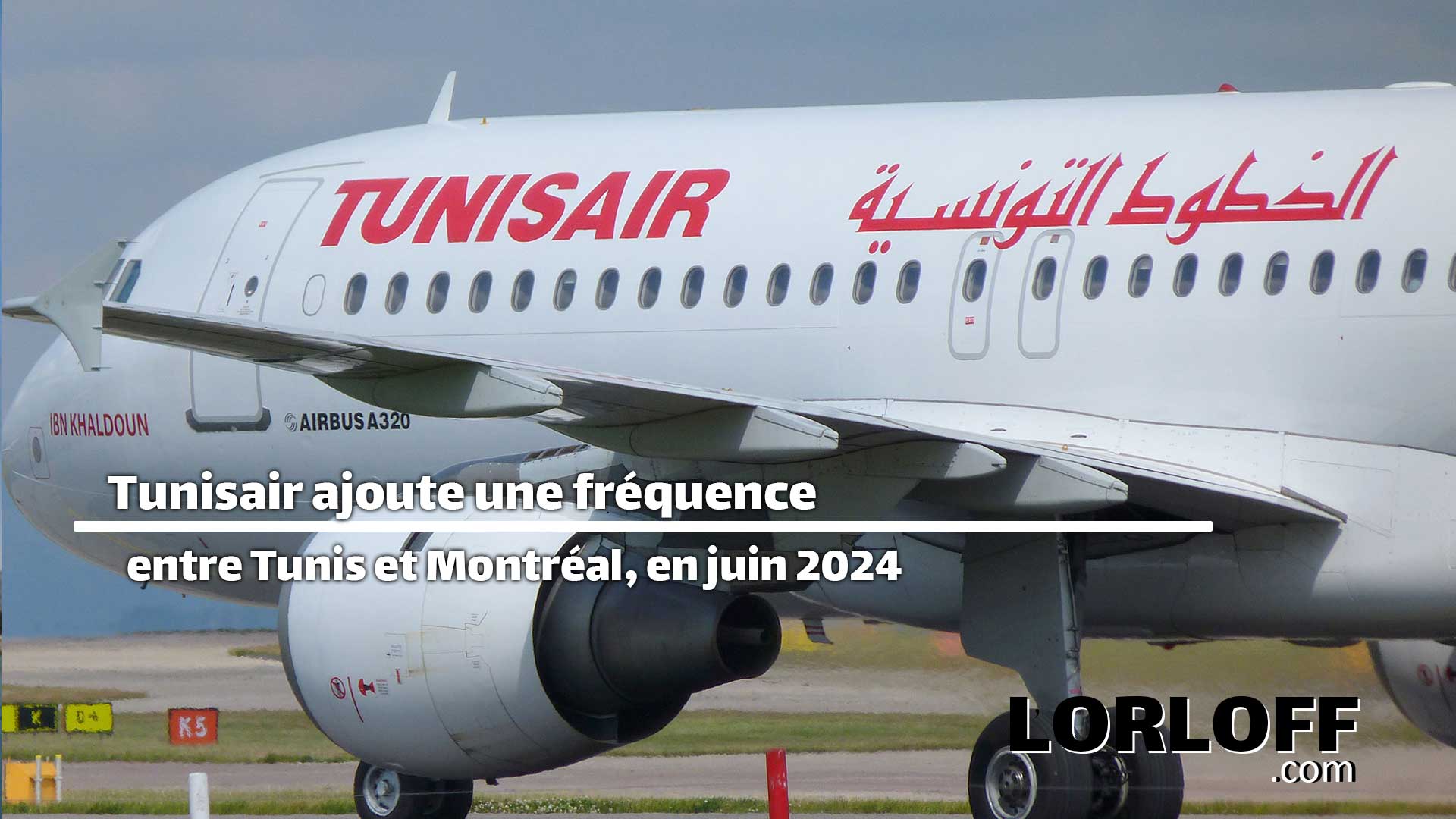 Tunisair ajoute une fréquence entre Tunis et Montréal L'ORLOFF